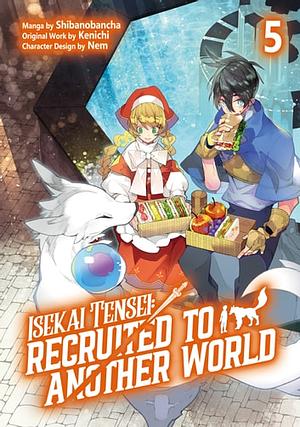 Isekai Tensei: Recruited to Another World (Manga) Volume 5 by Kenichi