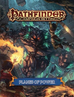 Pathfinder Campaign Setting: Planes of Power by Amanda Hamon Kunz, Eleanor Ferron, Paris Crenshaw, Jessica Price, John Compton, Thurston Hillman