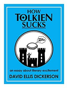 How Tolkien Sucks by David Ellis Dickerson