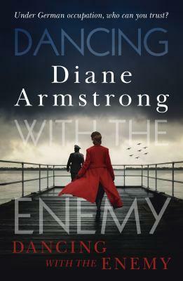 Dancing with the Enemy by Diane Armstrong