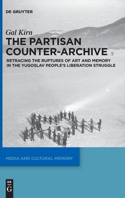 The Partisan Counter-Archive by Gal Kirn