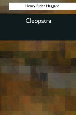 Cleopatra by H. Rider Haggard