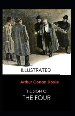 The Sign of the Four Illustrated by Arthur Conan Doyle