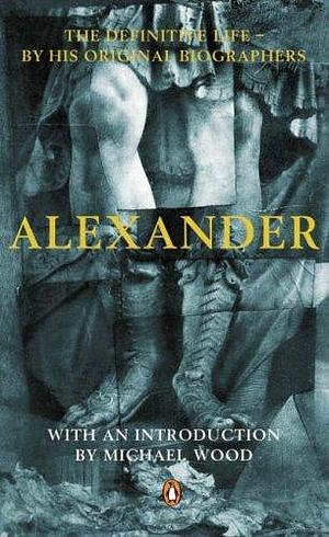 Alexander by Quintus Curtius Rufus, Quintus Curtius Rufus