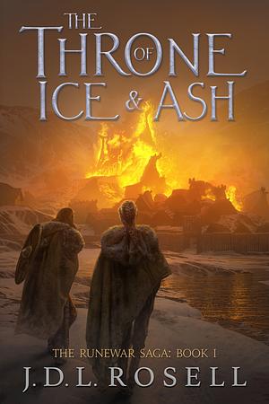 The Throne of Ice & Ash by J.D.L. Rosell