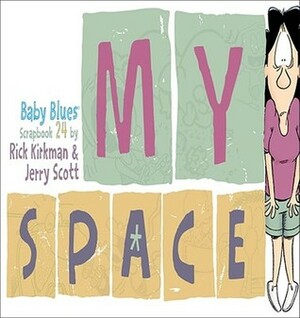 My Space: Baby Blues Scrapbook 24 by Rick Kirkman, Jerry Scott