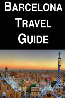 Barcelona Travel Guide by Charles Duncan