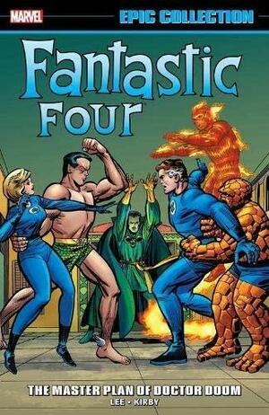 Fantastic Four Epic Collection Vol. 2: The Master Plan of Doctor Doom by Stan Lee