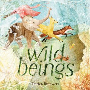 Wild Beings by Dorien Brouwers