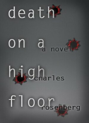 Death On a High Floor by Charles Rosenberg