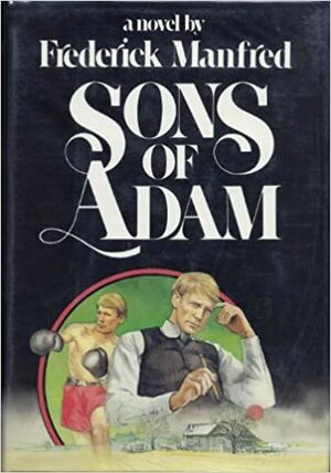 Sons of Adam by Frederick Manfred
