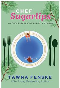 Chef Sugarlips by Tawna Fenske