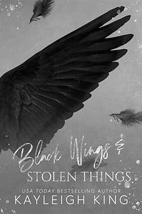 Black Wings & Stolen Things by Kayleigh King