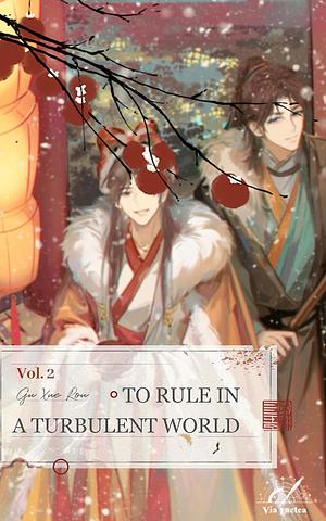 To Rule in a Turbulent World: 乱世为王 Vol. 2 by Fei Tian Ye Xiang, Gu Xue Rou