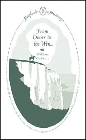 From Dover To The Wen by William Cobbett