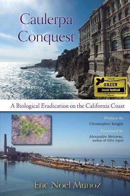 Caulerpa Conquest: A Biological Eradication on the California Coast by Eric Noel Munoz