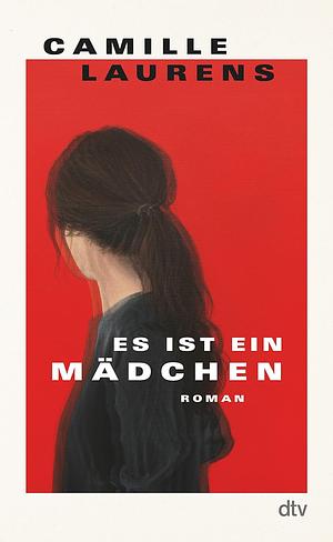 Es ist ein Mädchen by Camille Laurens