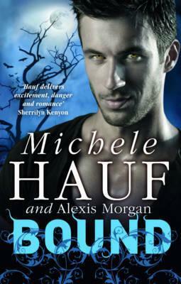 Bound by Michele Hauf, Alexis Morgan