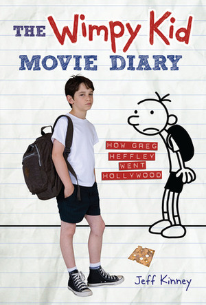 The Wimpy Kid Movie Diary: How Greg Heffley Went Hollywood by Jeff Kinney