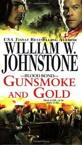 Gunsmoke and Gold by William W. Johnstone