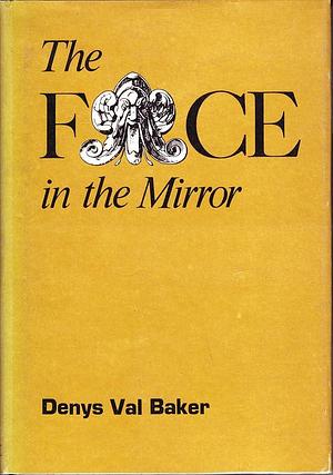 The Face in the Mirror by Denys Val Baker