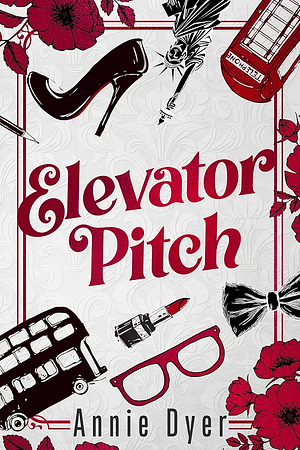 Elevator Pitch  by Annie Dyer