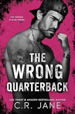 The Wrong Quarterback by C.R. Jane