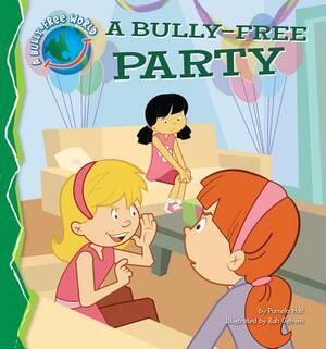 A Bully-Free Party by Pamela Hall