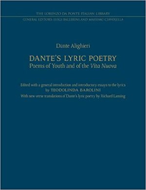 Dante's Lyric Poetry: Poems of Youth and of the 'Vita Nuova' by Teodolinda Barolini