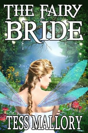 The Fairy Bride by Tess Mallory