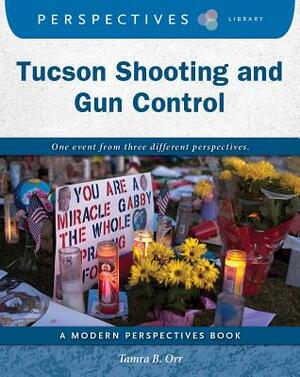 Tucson Shooting and Gun Control by Tamra Orr