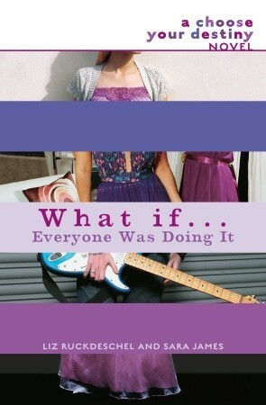 What If . . . Everyone Was Doing It by Liz Ruckdeschel, Sara James