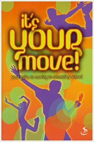 It's Your Move!: Your Guide to Moving to Secondary School by Nick Harding