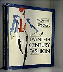 Mc Dowell's Directory Of Twentieth Century Fashion by Colin McDowell