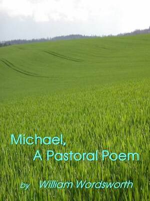 Michael, A Pastoral Poem by William Wordsworth