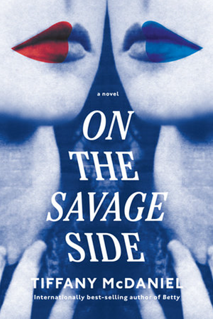 On the Savage Side by Tiffany McDaniel