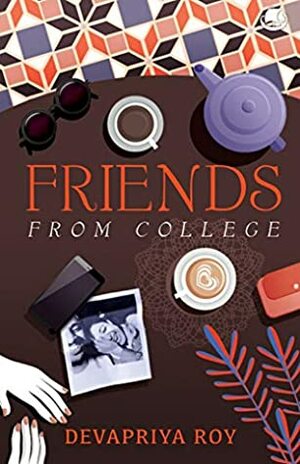 Friends from College by Devapriya Roy