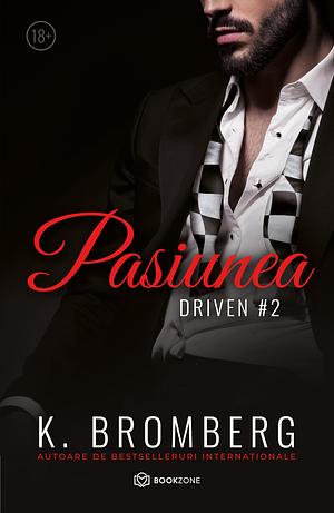 Pasiunea by K. Bromberg, K. Bromberg