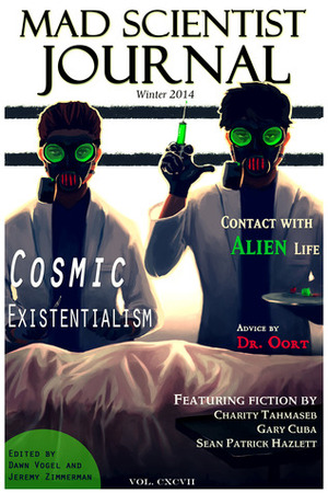 Mad Scientist Journal: Winter 2014 by K.A. Blaha, Shannon Legler, Damien Krsteski, Lorraine Schein, Scarlett O'Hairdye, T.J. Tranchell, Parker McKenzie, Amanda Jones, Sean Frost, Justine McGreevy, Steve Toase, S.R. Algernon, E.B. Fischadler, K.C. Shaw, Dawn Vogel, Kelda Crich, David Neilsen, Gary Cuba, Jason Bougger, Charity Tahmaseb, Jeremy Zimmerman, Regina Clarke, Katie Nyborg, James M. Hines, Sean Patrick Hazlett, Mathew Allan Garcia, Andy Brown