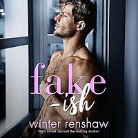 Fake-ish by Winter Renshaw