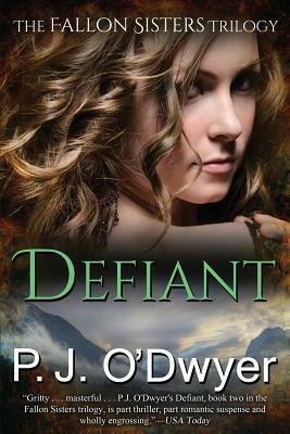 Defiant by P. J. O'Dwyer