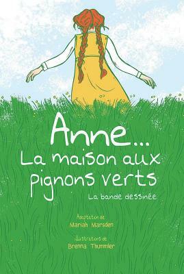 Anne... La maison aux pignons verts : La bande dessinée by Mariah Marsden