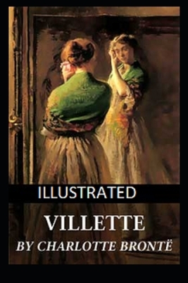 Villette Illustrated by Charlotte Brontë