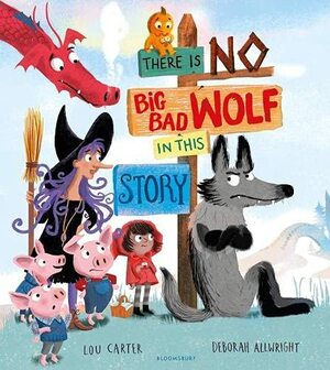 There Is No Big Bad Wolf In This Story by Lou Carter