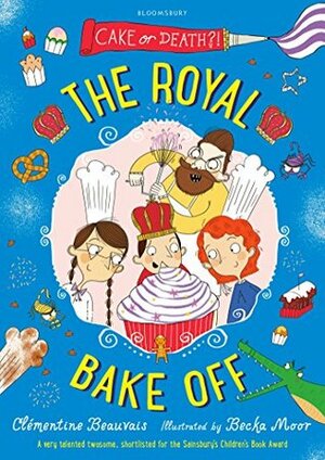 The Royal Bake Off by Becka Moor, Clémentine Beauvais