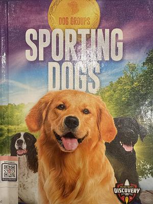 Sporting Dogs by Emily Rose Oachs