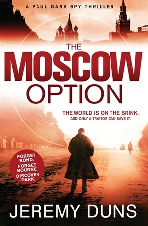 The Moscow Option. by Jeremy Duns by Jeremy Duns
