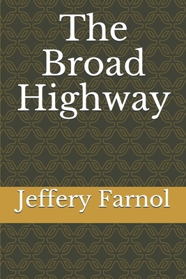 The Broad Highway by Jeffery Farnol