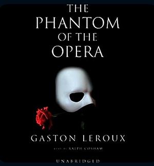 The Phantom of the Opera by Gaston Leroux