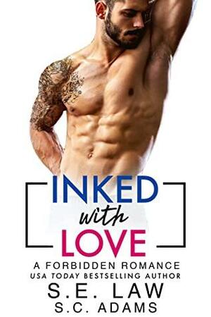 Inked With Love: A Forbidden Romance by S.E. Law, S.C. Adams